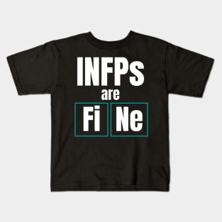 INFPs are FiNE Personality Test Periodic Table Kids T-Shirt